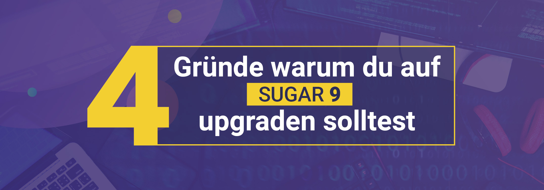 4 Gründe warum du auf Sugar 9 upgraden solltest